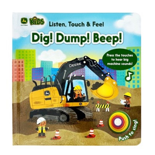 John Deere Kids Listen Touch & Feel Dig! Dump! Beep! -  by  Cottage Door Press