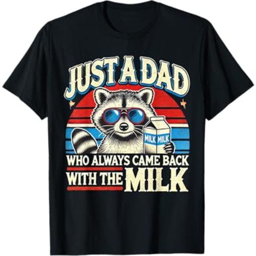 Vintage Racoon Just A Dad Who Always Came Back with The Milk T-Shirt