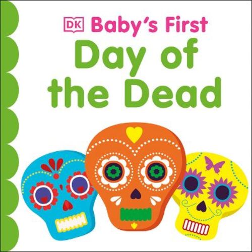 Baby's First Day of the Dead - (Baby's First Holidays) by DK (Board Book)