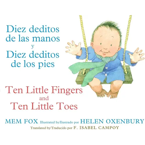 Diez deditos de las manos y Diez deditos de los pies / Ten Little Fingers and Ten Little Toes bilingual board book (Spanish and English Edition)