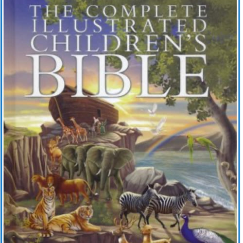 The Complete Illustrated Children's Bible: 9780736962131 - Christianbook.com