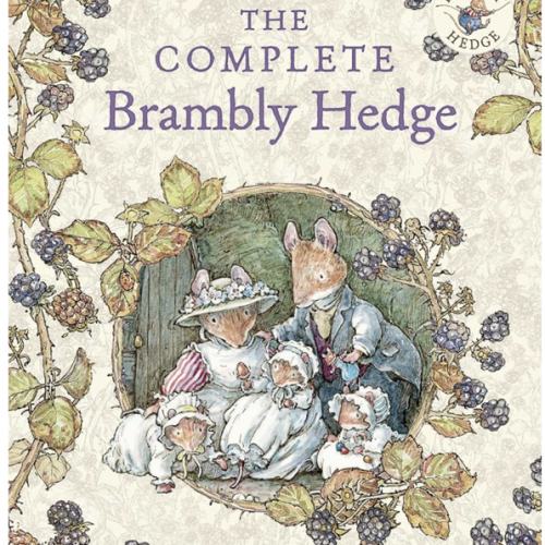 The Complete Brambly Hedge: The gorgeously illustrated children’s classics delighting kids and parents!