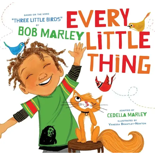 Every Little Thing: Based on the song 'Three Little Birds' by Bob Marley (Preschool Music Books, Children Song Books, Reggae for Kids)