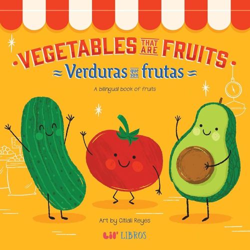 Vegetables That Are Fruits: A Bilingual Fruits Book (Lil' Libros Bilingual Book)