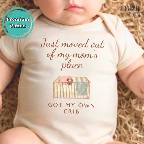 Moved out of my Mom's Place Got My Own Crib Gerber ONESIES® Brand Bodysuit, Funny Newborn Baby Bodysuit, Funny baby ONESIE®