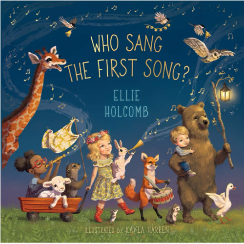 Who Sang the First Song? By Ellie Holcomb