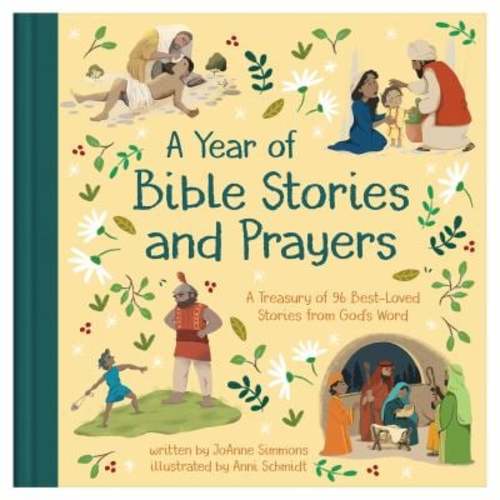 A Year of Bible Stories and Prayers : A Treasury of 96 Best-Loved Stories from God's Word book by JoAnne Simmons: 9798891511651
