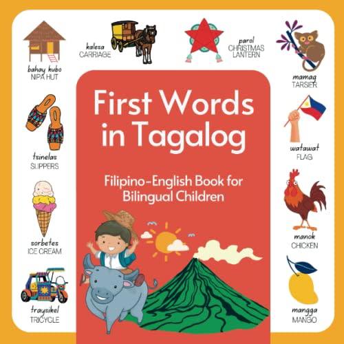 First Words in Tagalog Book: Filipino-English Book for Bilingual Children: Tagalog-English Children's Book with Illustrations for Kids