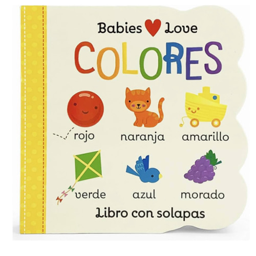 Babies Love Colores / Babies Love Colors (Spanish Edition)