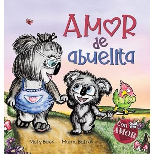 Amor de abuelita: Grandmas Are for Love (Spanish Edition) (Colección Con Amor)