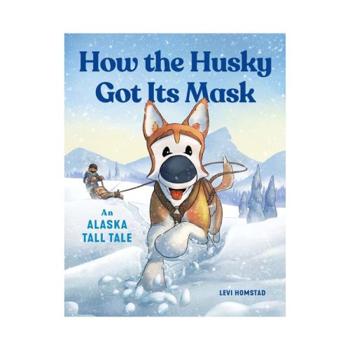 How the Husky Got Its Mask - by Levi Homstad (Paperback)