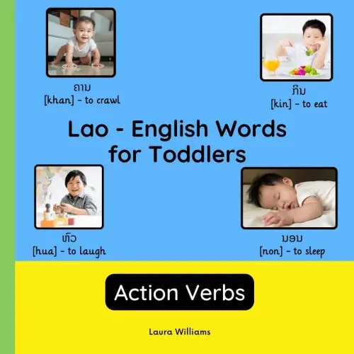 Lao - English Words for Toddlers - Action Verbs: Teach and Learn Lao For Kids and Beginners | Bilingual Picture Book with English Translations (Bilingual Books for Children (English-Lao))
