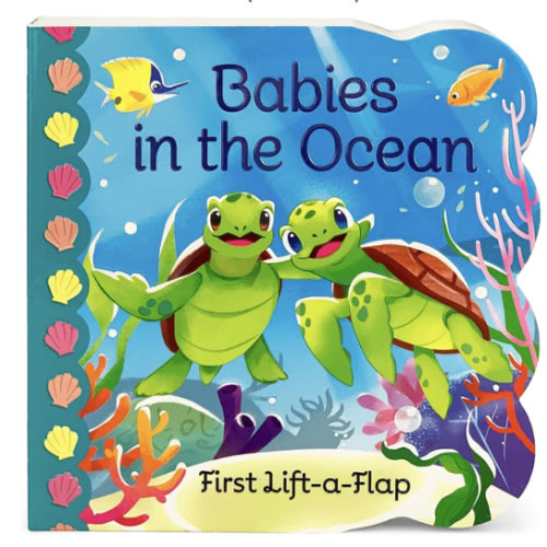 Babies in the Ocean- A First Lift-a-Flap Board Book for Babies and Toddlers (Babies Love)