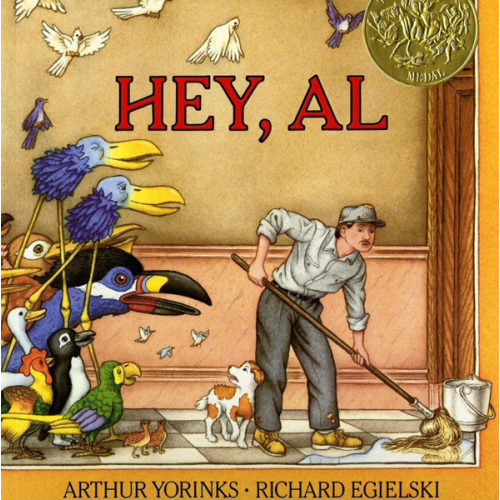 Hey, Al: (Caldecott Medal Winner)