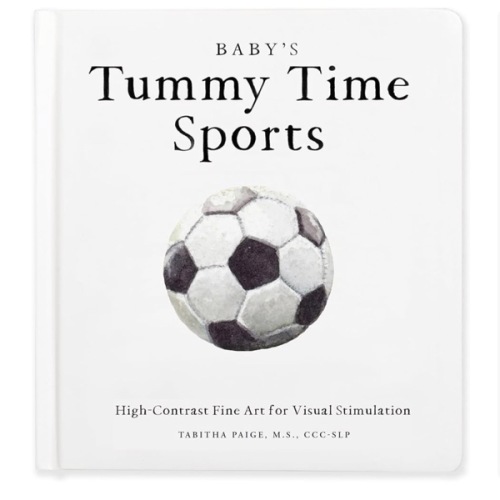 Baby's Tummy Time Sports: High-Contrast Fine Art for Visual Stimulation (Tabitha Paige Children's Book Series)
