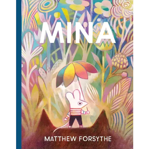 Mina a book by Matthew Forsythe and Matthew Forsythe - Bookshop.org US