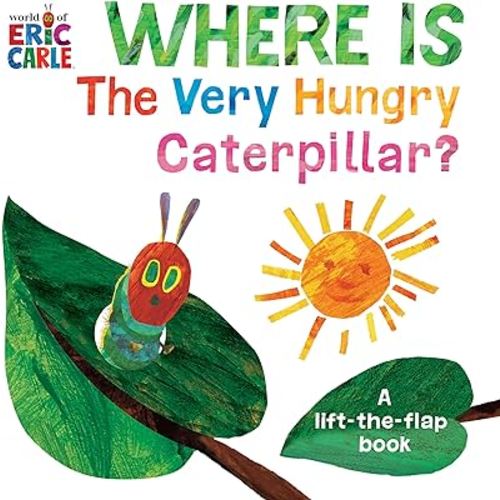 Where Is The Very Hungry Caterpillar?: A Lift-the-Flap Book (The World of Eric Carle)