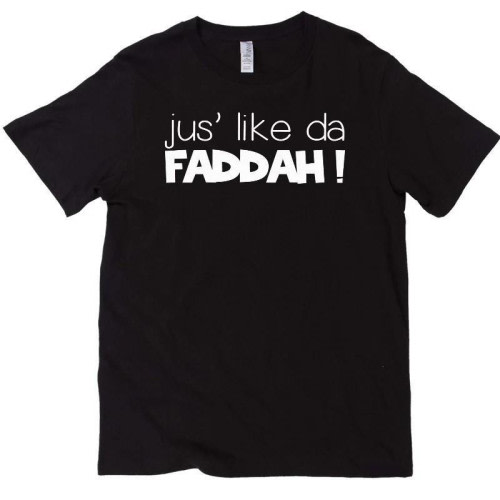 JUS LIKE DA FADDAH