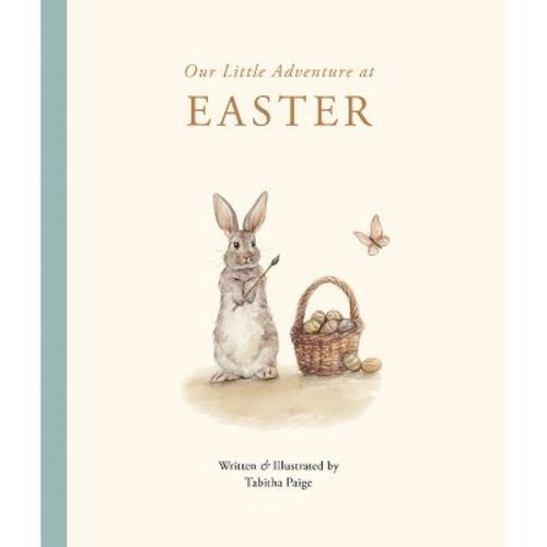 Our Little Adventure at Easter - (Our Little Adventures) by Tabitha Paige (Board Book)