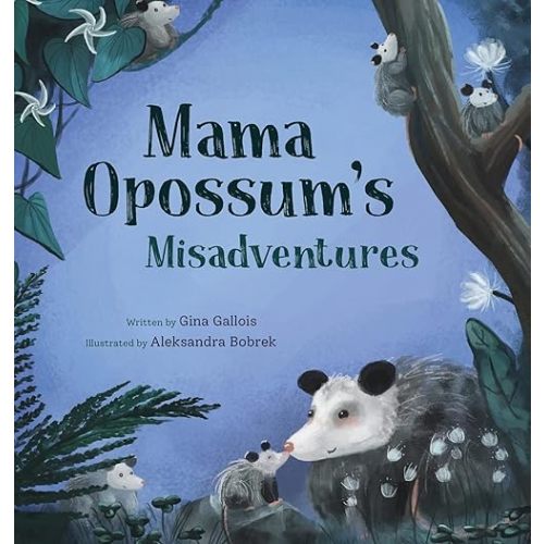 Mama Opossum's Misadventures (Awesome Opossum Stories) Hardcover – January 1, 2026