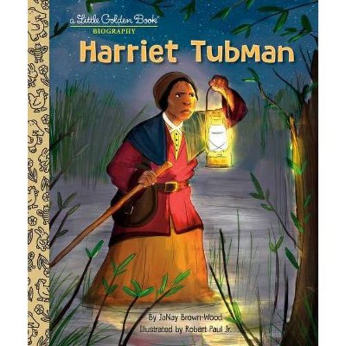 Harriet Tubman: A Little Golden Book Biography - by Janay Brown-Wood (Hardcover)