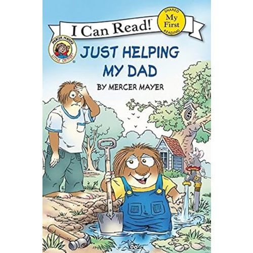 Little Critter: Just Helping My Dad: A funny, heartwarming My First I Can Read story of Little Critter's big day helping Dad―perfect for Father's Day