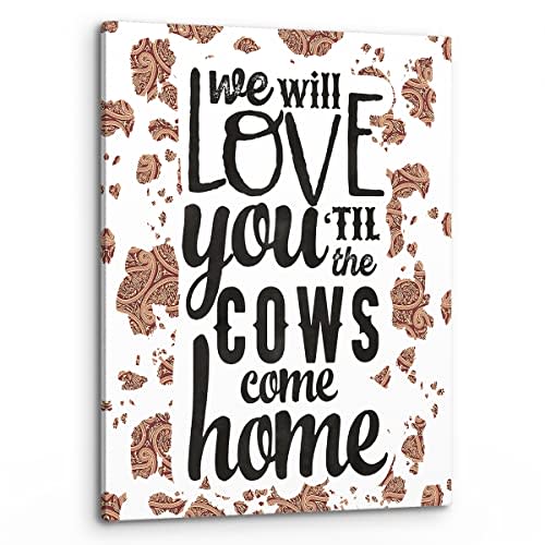 PHAMTE We Will Love You 'Til The Cows Come Home Wall Art,Western Boho Cowhide Brown and Black Poster Print Framed Canvas Painting Artwork For Home Girls Room Kids Room Nursery Decor(11x14 Inch)
