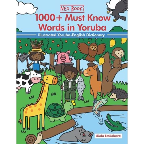1000+ Must know words in Yoruba (1000+ Must know words of different Nigerian Languages) Paperback – June 27, 2022
