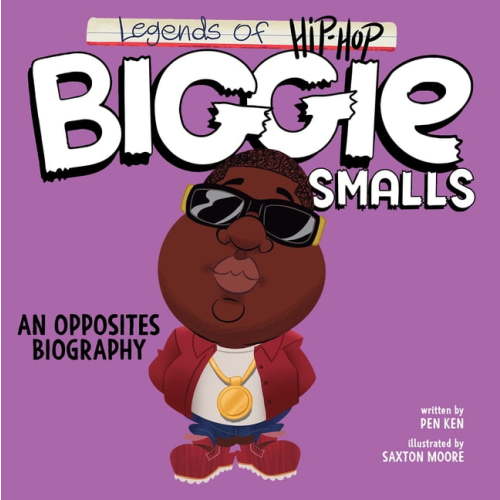 Legends of Hip-Hop: Biggie Smalls: An Opposites Biography, (Board Book)