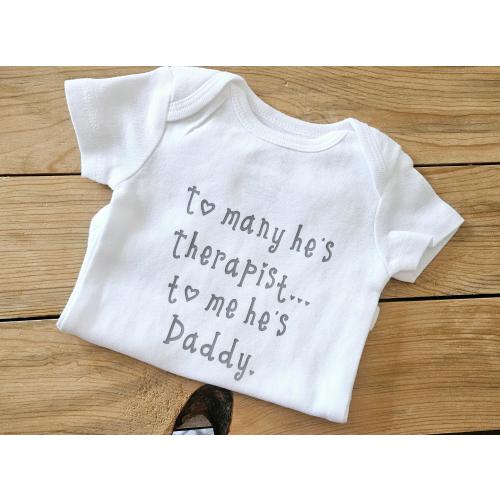 To Many He's Therapist To Me He's Daddy, Therapist Baby Clothes, Therapist Baby Gift, Baby Gift For Therapist, My Dad's a Therapist, Baby