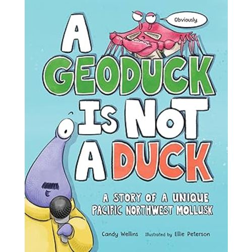 A Geoduck Is Not a Duck: A Story of a Unique Pacific Northwest Mollusk