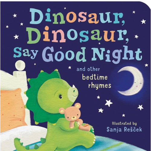 Dinosaur, Dinosaur, Say Good Night: and other bedtime rhymes (Dinosaur, Dinosaur Stories)