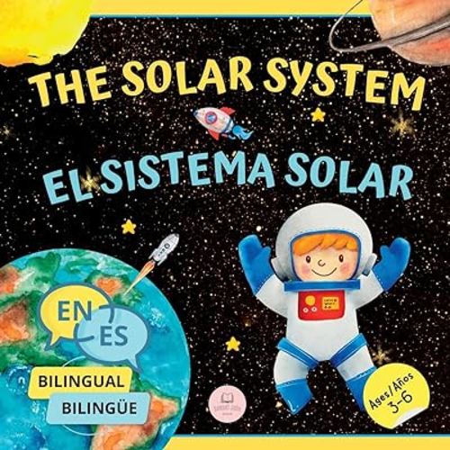 The Solar System for Bilingual Kids / El Sistema Solar Para Niños Bilingües: Learn about the planets, the Sun & the Moon / Aprende sobre los planetas, ... Edition) (Bilingual Books For Children)