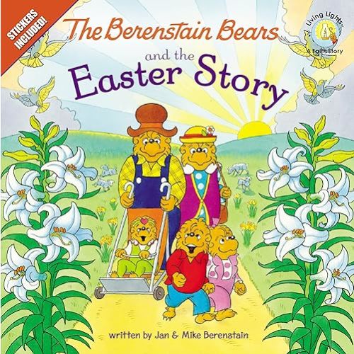 The Berenstain Bears and the Easter Story: An Easter And Springtime Book For Kids (Berenstain Bears/Living Lights: A Faith Story) Paperback – Sticker Book, January 29, 2012
