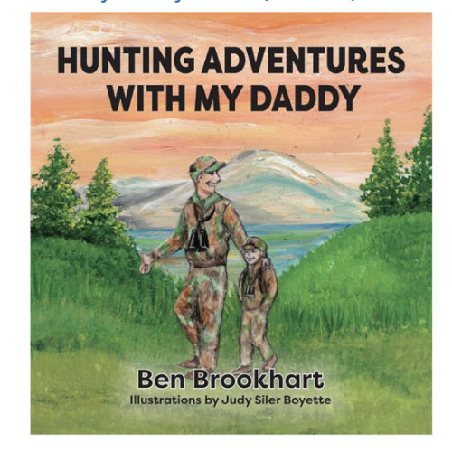 Hunting Adventures With My Daddy - by Ben Brookhart (Hardcover)