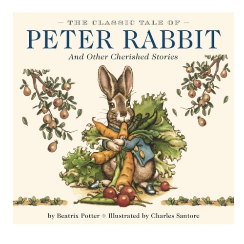 The Classic Tale of Peter Rabbit Hardcover: The Classic Edition by acclaimed Illustrator, Charles Santore (Charles Santore Children's Classics)