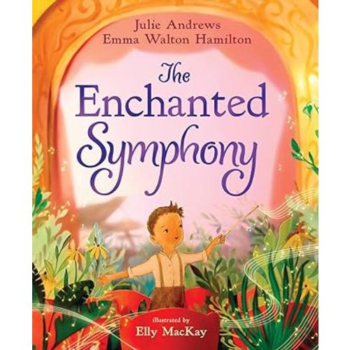 The Enchanted Symphony: A Picture Book