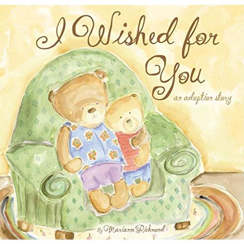 I Wished for You: An Adoption Story For Kids (Marianne Richmond)