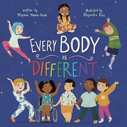 Every Body Is Different (Celebrate You! All About Our Differences)