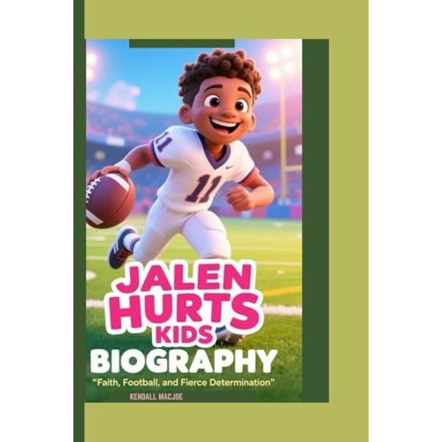 JALEN HURTS KIDS BIOGRAPHY: Faith, Football, and Fierce Determination