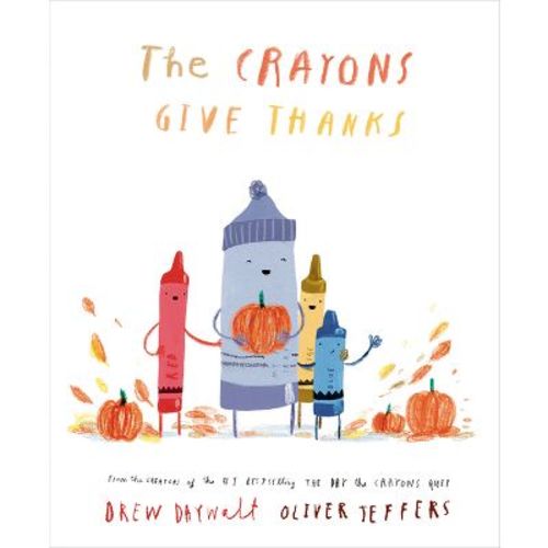 The Crayons Give Thanks - by Drew Daywalt (Hardcover)