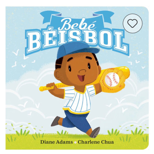 Bebe Béisbol by Diane Adams, Charlene Chua, Board Book | Barnes & Noble®