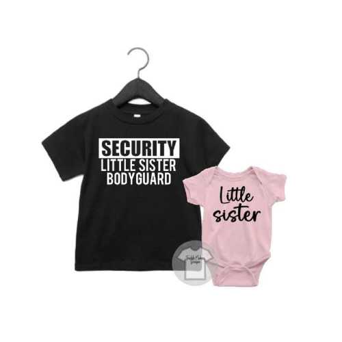 Big Brother Little Sister Matching Shirts: Sister Security Bodyguard