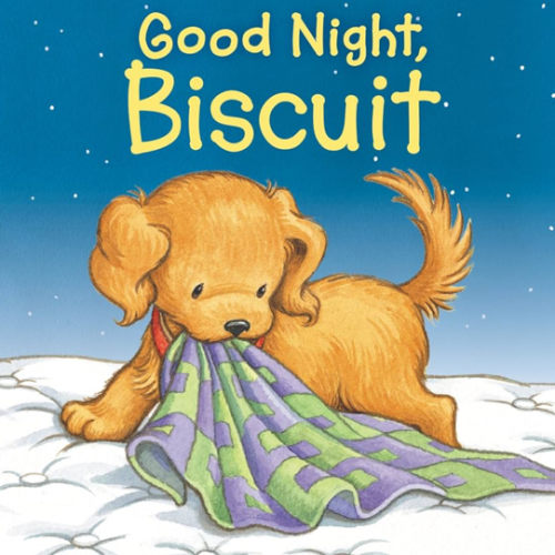 Good Night, Biscuit: A Padded: A cozy padded board book starring the beloved yellow puppy Biscuit―one more snack, one more story, one more kiss before bedtime.