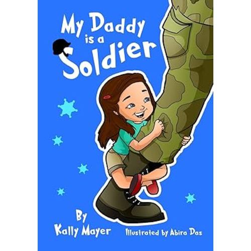 My Daddy is a Soldier: Sweet Rhyming Bedtime Picture Book (ages 2-6)