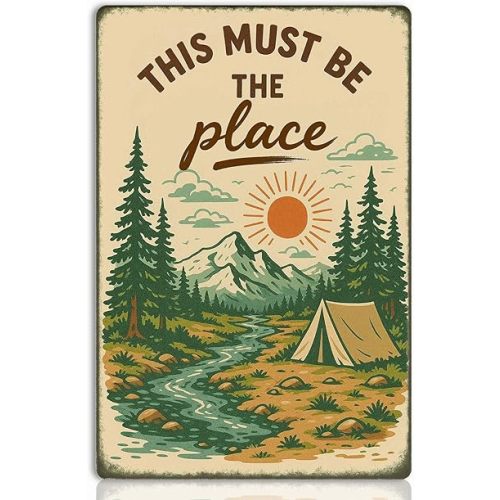 This Must Be the Place Camping Wall Sign – Vintage Tin Sign for RV, Bedroom, Living Room, or Cabin, Happy Camper and Adventure Wall Art for Campsite, Tent, or Rustic Home Decor 8x12 Inch