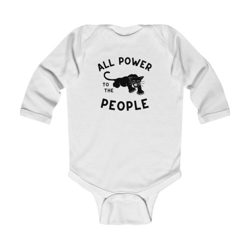 All Power to the People Infant Long Sleeve Body Suit Black Panther Party Baby Socialist Kid Socialism Black Liberation Freedom Solidarity
