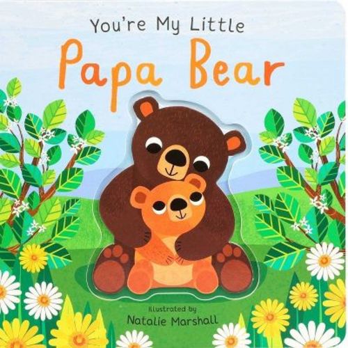 You're My Little Papa Bear - by Nicola Edwards (Board Book)