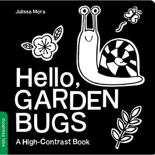 Hello, Garden Bugs: A High-Contrast Board Book that Helps Visual Development in Newborns and Babies (High-Contrast Books)
