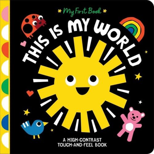 This Is My World - (My First Book) by Hannah Eliot (Board Book)